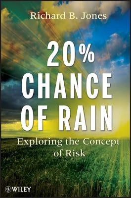 20% Chance of Rain: Exploring the Concept of Risk by Jones, Richard B.