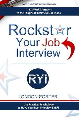 Rockstar Your Job Interview: Answers to the Toughest Interview Questions Ever by Emerson, Randall