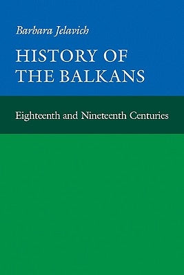 History of the Balkans: Volume 1 by Jelavich, Barbara