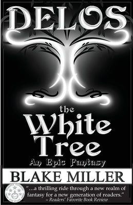 Delos: The White Tree by Miller, Blake