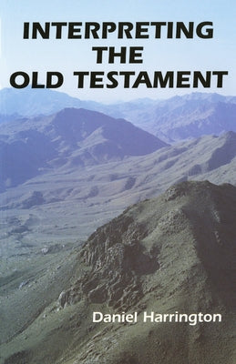 Interpreting the Old Testament: A Practical Guide by Harrington, Daniel J.