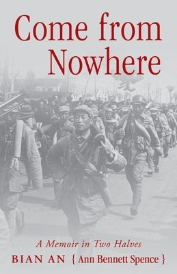 Come from Nowhere: A Memoir in Two Halves by An, Bian