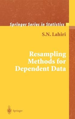 Resampling Methods for Dependent Data by Lahiri, S. N.