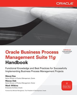 Oracle Business Process Management Suite 11g Handbook by Das, Manoj