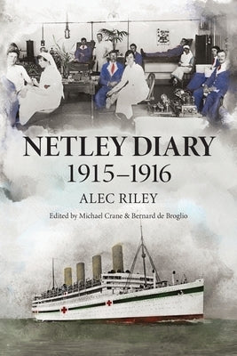 Netley Diary 1915-1916 by Riley, Alec