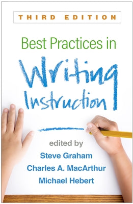 Best Practices in Writing Instruction, Third Edition by Graham, Steve