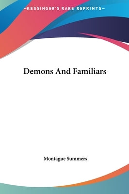 Demons and Familiars by Summers, Montague