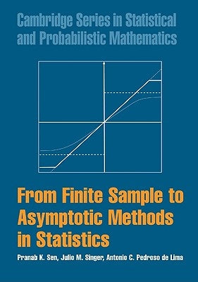 From Finite Sample to Asymptotic Methods in Statistics by Sen, Pranab K.