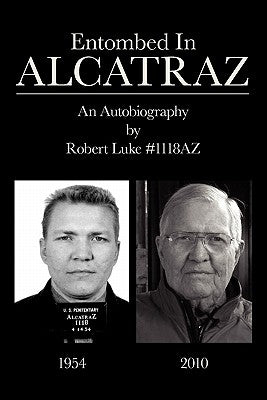 Entombed in Alcatraz by Luke, Robert Victor