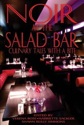 Noir at the Salad Bar: Culinary Tales with a Bite by Simmons, Shawn Reilly