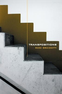 Transpositions: On Nomadic Ethics by Braidotti, Rosi