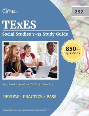 TExES Social Studies 7-12 Study Guide: 850+ Practice Questions, TExES 232 Exam Prep by Cox, J. G.