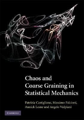 Chaos and Coarse Graining in Statistical Mechanics by Castiglione, Patrizia