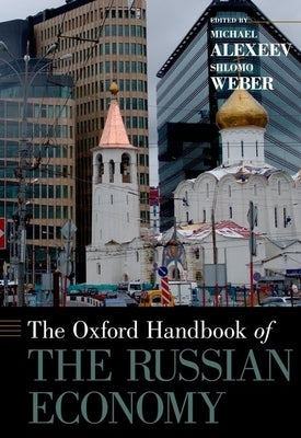 Oxford Handbook of the Russian Economy by Alexeev, Michael