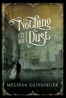 Nothing Left But Dust by Geissinger, Melissa