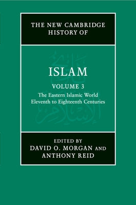 The New Cambridge History of Islam by Morgan, David O.