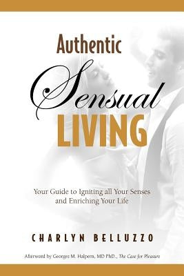 Authentic Sensual Living by Belluzzo, Charlyn