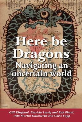 Here Be Dragons by Ringland, Gill