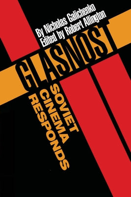 Glasnost--Soviet Cinema Responds by Galichenko, Nicholas