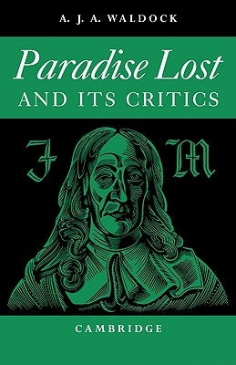 Paradise Lost: And Its Critics by Waldock, A. J. a.