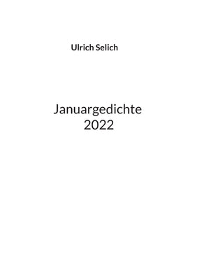 Januargedichte by Selich, Ulrich