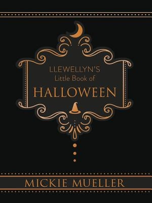 Llewellyn's Little Book of Halloween by Mueller, Mickie