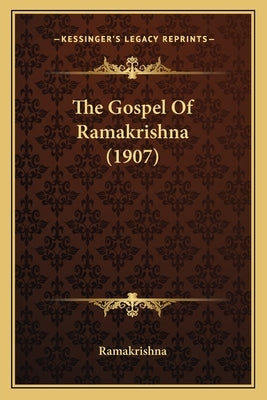The Gospel Of Ramakrishna (1907) by Ramakrishna