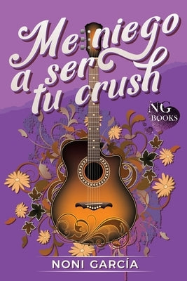 Me niego a ser tu crush: Romántica contemporánea de enemies to lovers con suspense by García, Noni