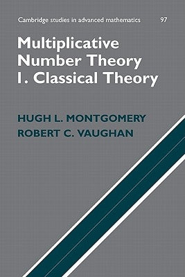 Multiplicative Number Theory I. Classical Theory by Montgomery, Hugh L.