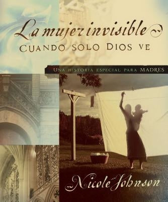 La Mujer Invisible by Johnson, Nicole