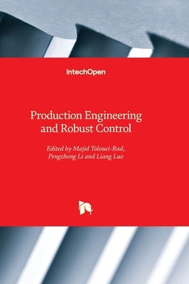 Production Engineering and Robust Control by Tolouei-Rad, Majid