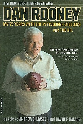 Dan Rooney: My 75 Years with the Pittsburgh Steelers and the NFL by Rooney, Dan