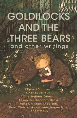 Goldilocks and The Three Bears & Other Writings by Southey, Robert