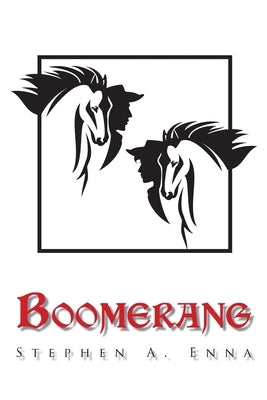 Boomerang: A Plan or Action to Return to the Originator by Enna, Stephen a.