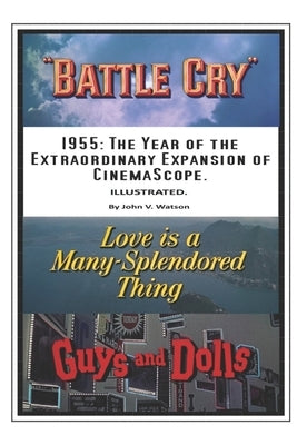 1955: The Year of the Extraordinary Expansion of CinemaScope. by Watson, John V.