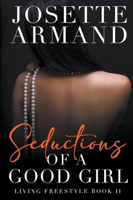 Seductions of a Good Girl by Armand, Josette