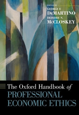 The Oxford Handbook of Professional Economic Ethics by Demartino, George F.