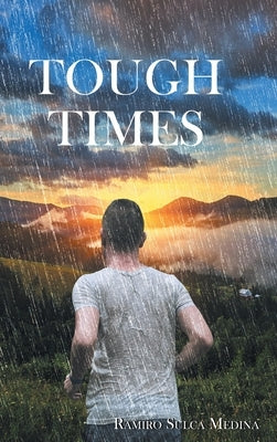 Tough Times by Sulca Medina, Ramiro