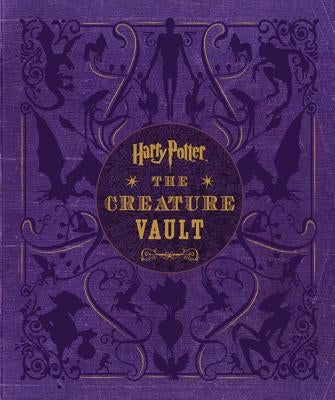 Harry Potter: The Creature Vault: The Creatures and Plants of the Harry Potter Films [With Poster] by Revenson, Jody