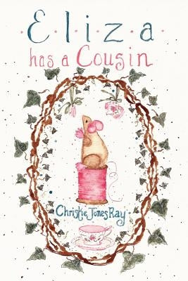 Eliza Has A Cousin by Ray, Christie Jones