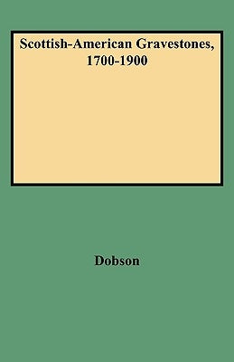 Scottish-American Gravestones, 1700-1900 by Dobson, David