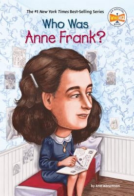 Who Was Anne Frank? by Abramson, Ann