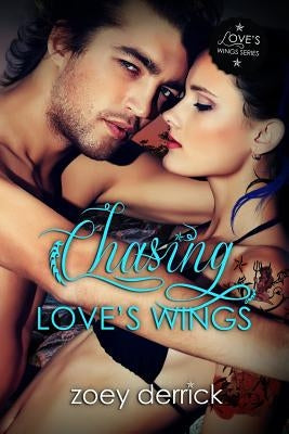 Chasing Love's Wings: Love's Wings 2 by Derrick, Zoey