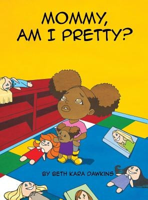 Mommy, Am I Pretty? by Dawkins, Beth K.