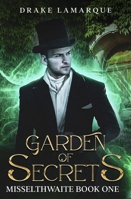 Garden of Secrets: Misselthwaite book one by Lamarque, Drake