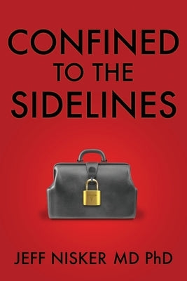 Confined to the Sidelines: New and Selected Verses by Nisker, Jeff