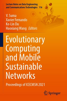 Evolutionary Computing and Mobile Sustainable Networks: Proceedings of Icecmsn 2021 by Suma, V.