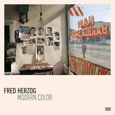 Fred Herzog: Modern Color by Herzog, Fred