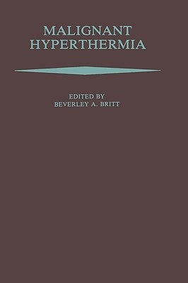Malignant Hyperthermia by Britt, Beverley A.