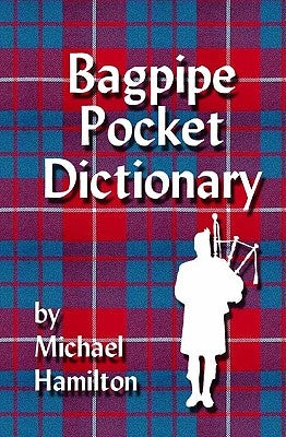 Bagpipe Pocket Dictionary by Hamilton, Michael